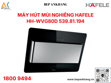 Máy hút mùi nghiêng Hafele HH - WVG80GD - 539.81.194
